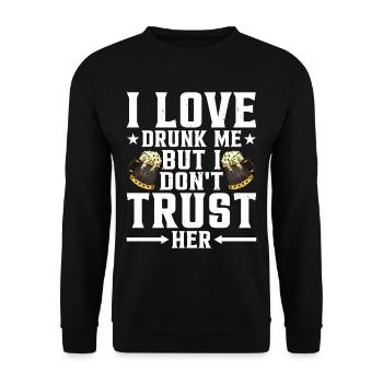 I Love Drunk Me But I Don't Trust Her 3 - Unisex Pullover - Schwarz - Vorne - Alina (178cm) & Michal (187cm)