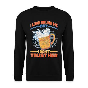 I Love Drunk Me But I Don't Trust Her 2 - Unisex Pullover - Schwarz - Vorne - Alina (178cm) & Michal (187cm)