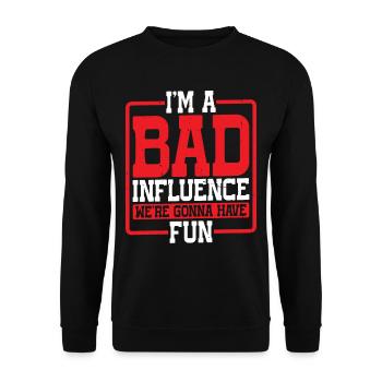 Je suis une mauvaise influence Nous allons nous amuser 2 - Sweat-shirt Unisexe - noir - Devant - Alina (178cm) & Michal (187cm)