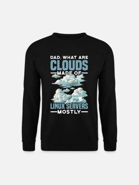 What Are Clouds Made Of, Linux Servers Mostly 31 - Unisex Pullover - Schwarz