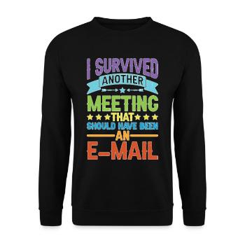 I Survived Another Meeting 80 - Unisex Sweatshirt - black - Front - Alina (178cm) & Michal (187cm)