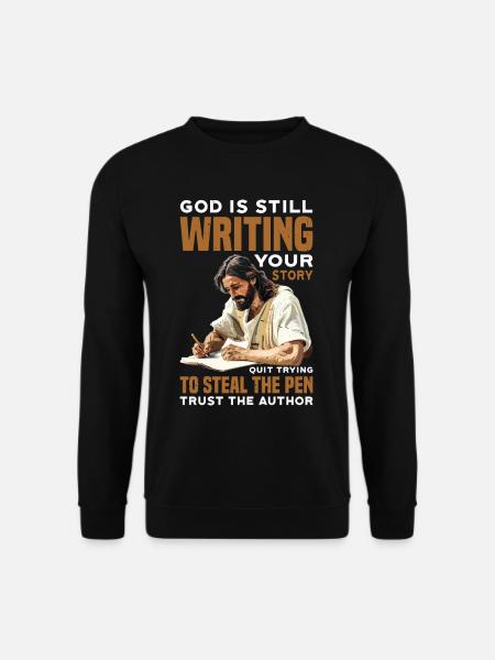 God Is Still Writing Your Story 34 - Unisex Pullover - Schwarz