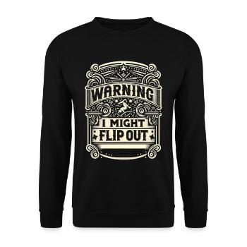 Warning I Might Flip Out 9 - Unisex Pullover - Schwarz - Vorne - Alina (178cm) & Michal (187cm)