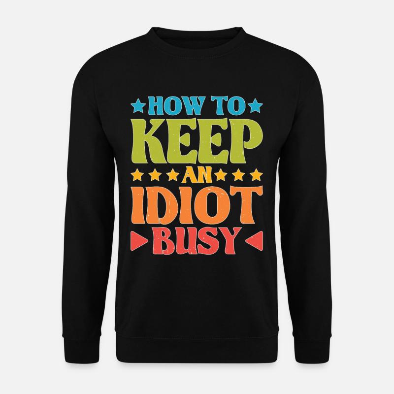 Comment occuper un idiot 20 - Sweat-shirt Unisexe - noir