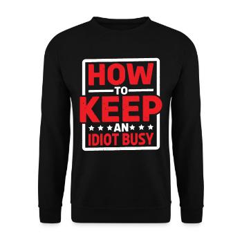 How To Keep An Idiot Busy 19 - Unisex Pullover - Schwarz - Vorne - Alina (178cm) & Michal (187cm)