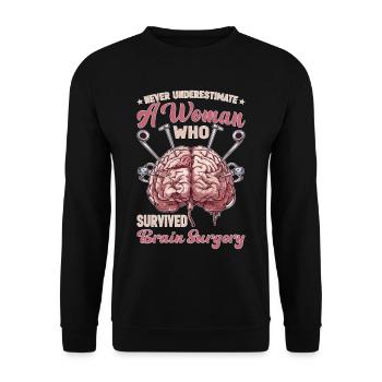 Never Underestimate A Woman Who Had Brain Surgery5 - Unisex Pullover - Schwarz - Vorne - Alina (178cm) & Michal (187cm)