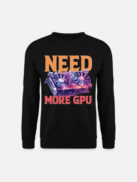 Need More GPU 9 - Unisex Sweatshirt - black