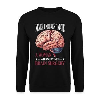 Never Underestimate A Woman Who Had Brain Surgery6 - Unisex Sweatshirt - black - Front - Alina (178cm) & Michal (187cm)