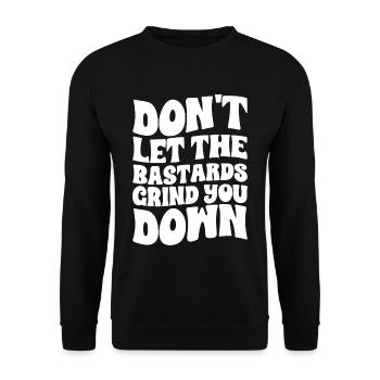 Don't Let The Bastards Grind You Down - Unisex Sweatshirt - black - Front - Alina (178cm) & Michal (187cm)