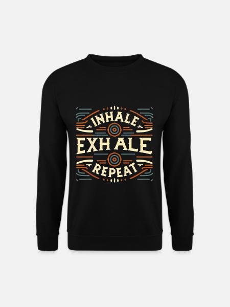 Inhale Exhale Repeat 8 - Unisex Sweatshirt - black