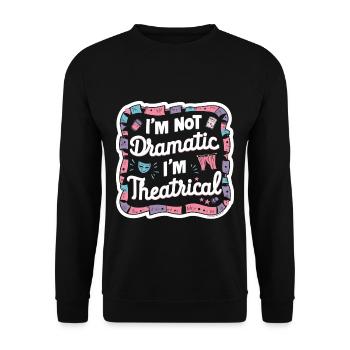 I'm Not Dramatic, I'm Theatrical 52 - Unisex Sweatshirt - black - Front - Alina (178cm) & Michal (187cm)