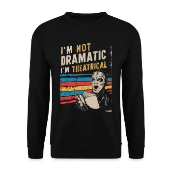 I'm Not Dramatic, I'm Theatrical 54 - Unisex Pullover - Schwarz - Vorne - Alina (178cm) & Michal (187cm)
