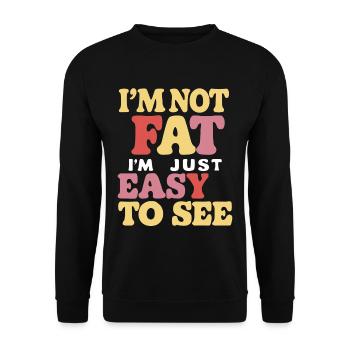 I'm Not Fat, I'm Just Easy To See 58 - Unisex Sweatshirt - black - Front - Alina (178cm) & Michal (187cm)