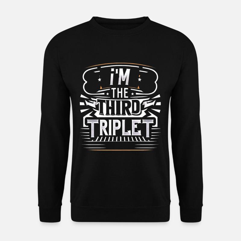 I'm The Third Triplet 7 - Unisex Sweatshirt - black