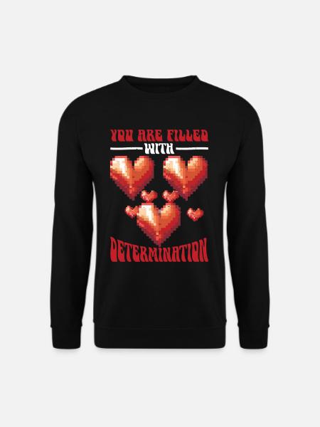 You Are Filled With Determination 9 - Unisex Pullover - Schwarz