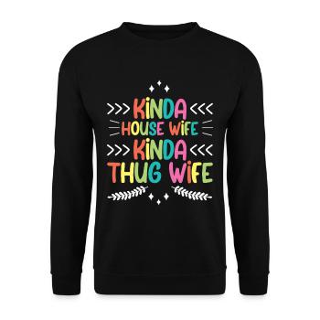 Kinda House Wife Kinda Thug Wife 4 - Unisex Sweatshirt - black - Front - Alina (178cm) & Michal (187cm)