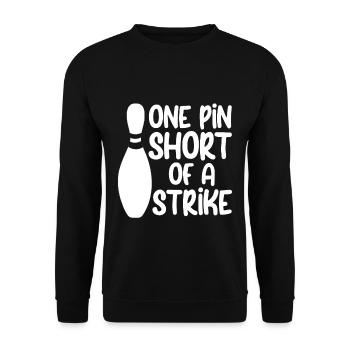 One Pin Short Of A Strike 2 - Unisex Sweatshirt - black - Front - Alina (178cm) & Michal (187cm)