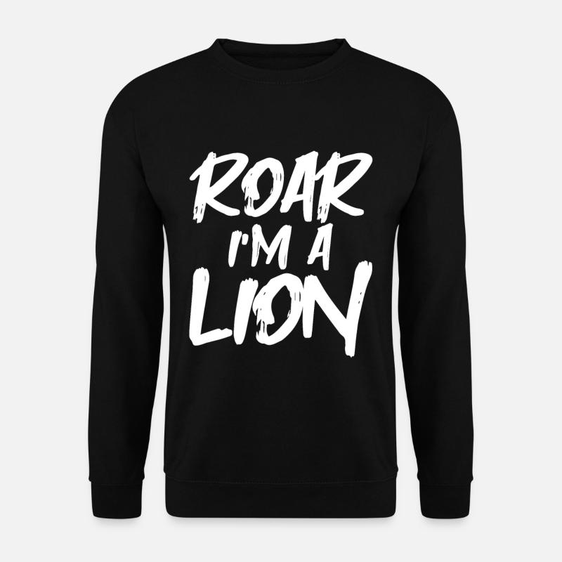 Roar I'm A Lion - Unisex Pullover - Schwarz