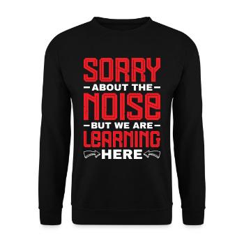 Désolé pour le bruit, mais nous apprenons ici 2 - Sweat-shirt Unisexe - noir - Devant - Alina (178cm) & Michal (187cm)