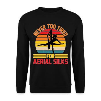 Never Too Tired For Aerial Silks - Unisex Sweatshirt - black - Front - Alina (178cm) & Michal (187cm)