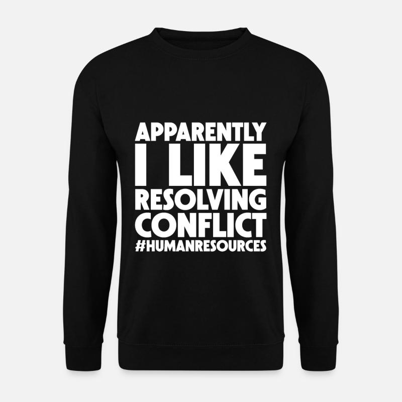 Apparently I Like Resolving Conflict - Unisex Pullover - Schwarz