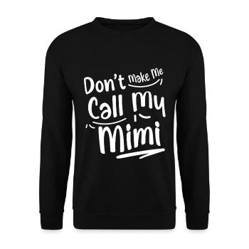 Don't Make Me Call My Mimi 2 - Unisex Sweatshirt - black - Front - Alina (178cm) & Michal (187cm)