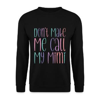Ne me fais pas appeler ma Mimi - Sweat-shirt Unisexe - noir - Devant - Alina (178cm) & Michal (187cm)