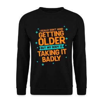 Getting Older, Body Taking It Badly 2 - Unisex Sweatshirt - black - Front - Alina (178cm) & Michal (187cm)