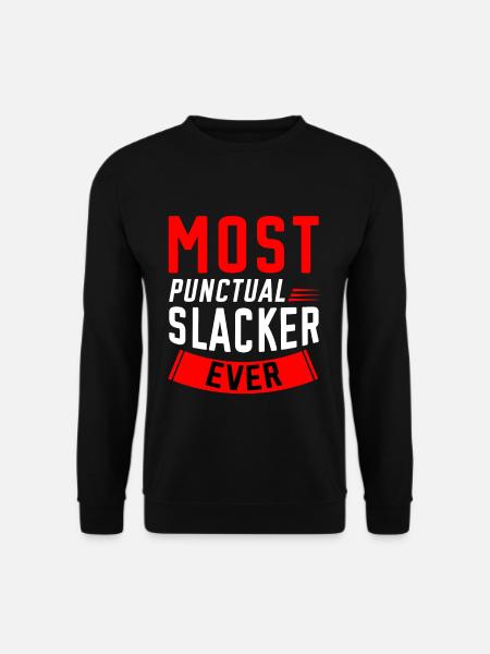 Most Punctual Slacker Ever 2 - Unisex Sweatshirt - black