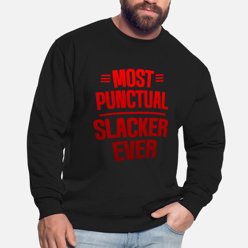 Most Punctual Slacker Ever 4 Unisex Pullover