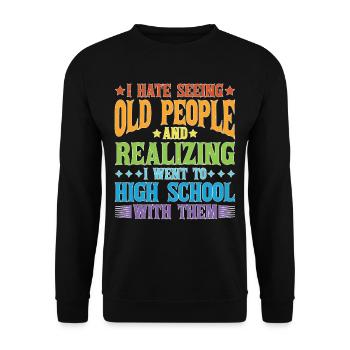 Realizing I Went To High School With Them 2 - Unisex Sweatshirt - black - Front - Alina (178cm) & Michal (187cm)