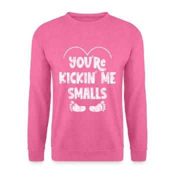 You're Kickin' Me Smalls 3 - Unisex Pullover - Pink - Vorne