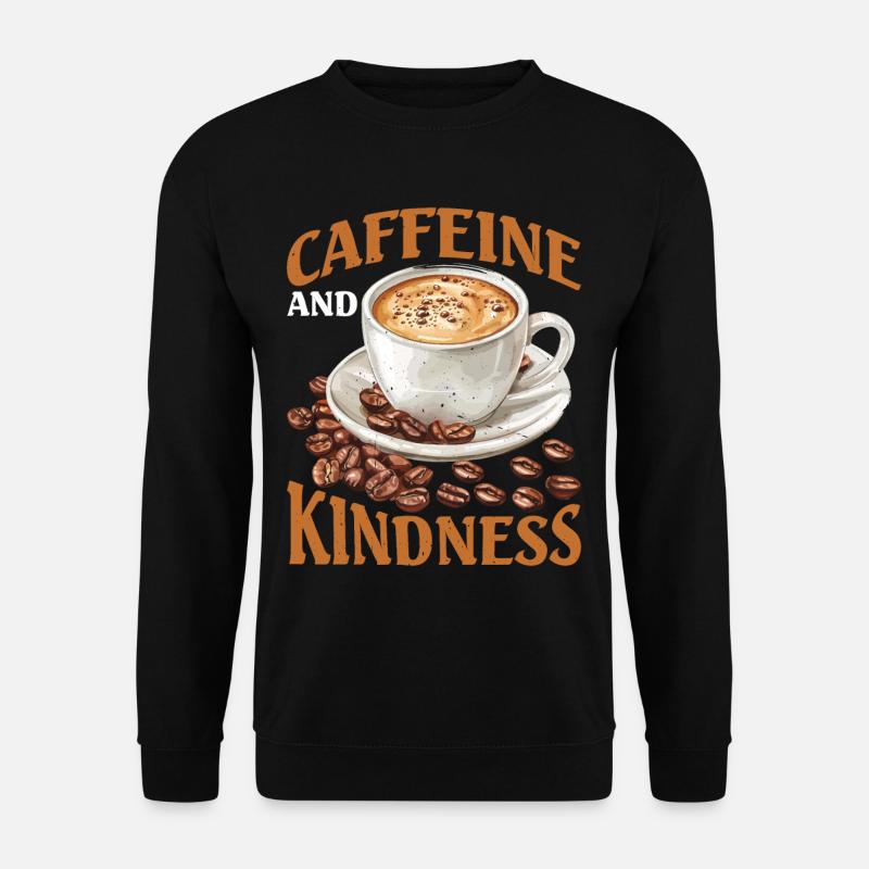Caffeine And Kindness 5 - Unisex Sweatshirt - black