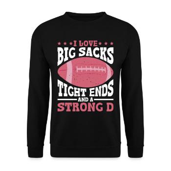 I Love Big Sacks Tight Ends And A Strong D 2 - Unisex Pullover - Schwarz - Vorne - Alina (178cm) & Michal (187cm)
