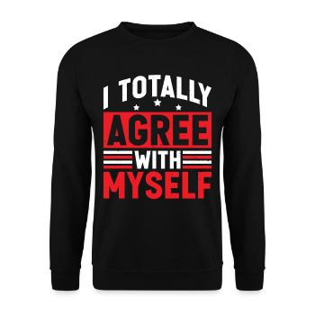 I Totally Agree With Myself 6 - Unisex Sweatshirt - black - Front - Alina (178cm) & Michal (187cm)