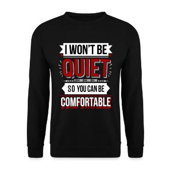 I Won't Be Quiet So You Can Be Comfortable - Unisex Pullover - Schwarz - Vorne - Alina (178cm) & Michal (187cm)