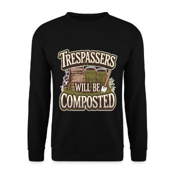 Trespassers Will Be Composted - Unisex Pullover - Schwarz - Vorne - Alina (178cm) & Michal (187cm)