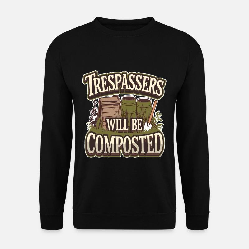 Trespassers Will Be Composted - Unisex Pullover - Schwarz