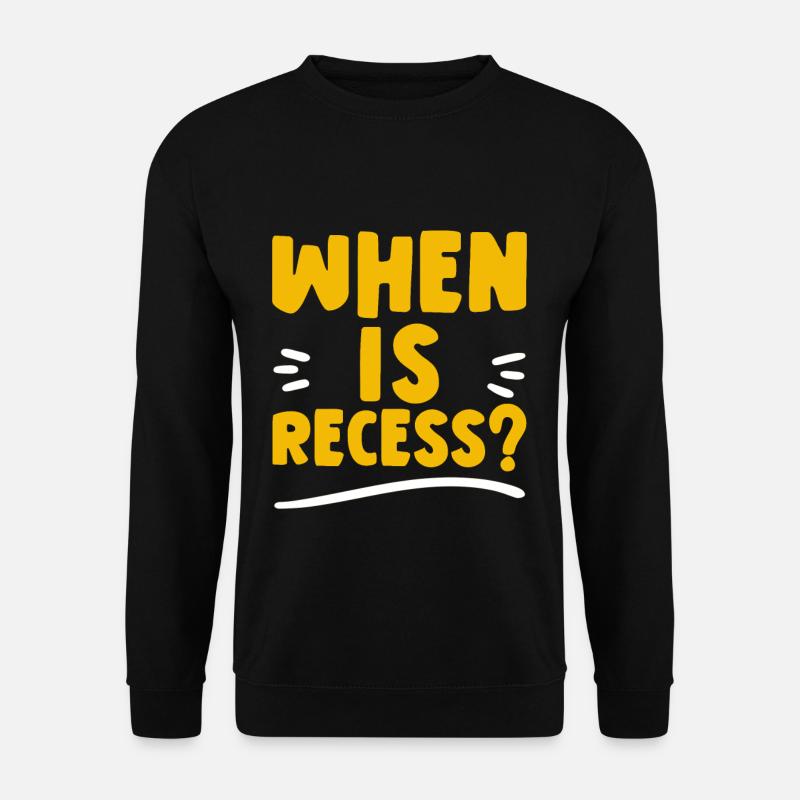 When Is Recess 2 - Unisex Pullover - Schwarz