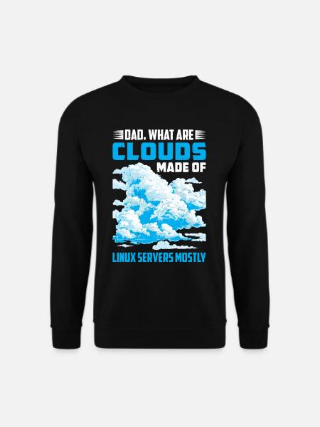 What Are Clouds Made Of, Linux Servers Mostly 40 - Unisex Pullover - Schwarz