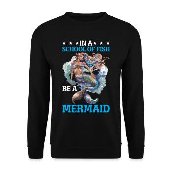 In A School Of Fish Be A Mermaid - Unisex Pullover - Schwarz - Vorne - Alina (178cm) & Michal (187cm)