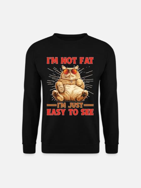 I'm Not Fat, I'm Just Easy To See 67 - Unisex Pullover - Schwarz