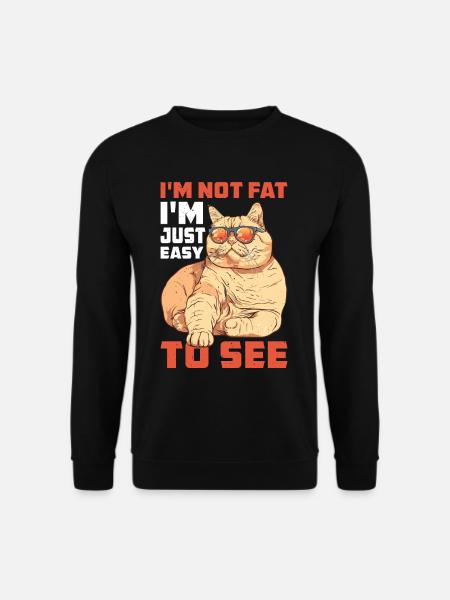 I'm Not Fat, I'm Just Easy To See 68 - Unisex Pullover - Schwarz