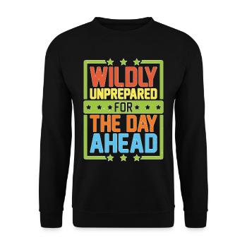 Wildly Unprepared For The Day Ahead 5 - Unisex Pullover - Schwarz - Vorne - Alina (178cm) & Michal (187cm)