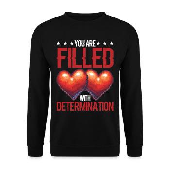You Are Filled With Determination 13 - Unisex Pullover - Schwarz - Vorne - Alina (178cm) & Michal (187cm)
