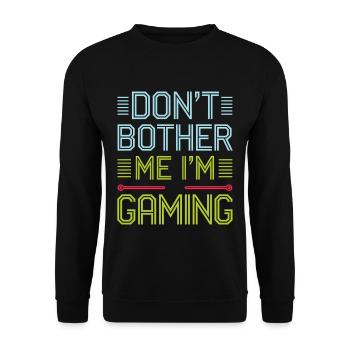 Don't Bother Me I'm Gaming 6 - Unisex Pullover - Schwarz - Vorne - Alina (178cm) & Michal (187cm)