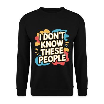 I Don't Know These People 4 - Unisex Pullover - Schwarz - Vorne - Alina (178cm) & Michal (187cm)