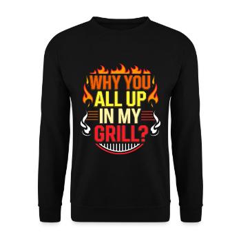 Why You All Up In My Grill 6 - Unisex Pullover - Schwarz - Vorne - Alina (178cm) & Michal (187cm)