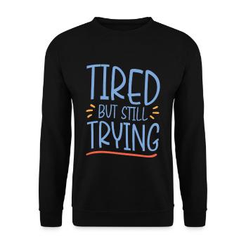 Tired But Still Trying 4 - Unisex Pullover - Schwarz - Vorne - Alina (178cm) & Michal (187cm)
