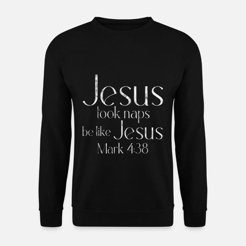 Jesus Took Naps Be Like Jesus 3 - Unisex Pullover - Schwarz